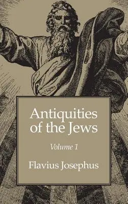 A zsidók régiségei 1. kötet - Antiquities of the Jews Volume 1