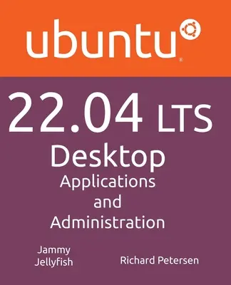 Ubuntu 22.04 LTS Desktop: Alkalmazások és adminisztráció - Ubuntu 22.04 LTS Desktop: Applications and Administration