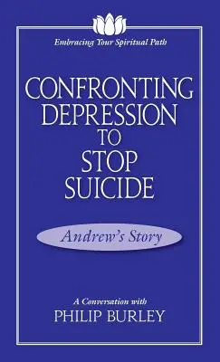 Szembenézés a depresszióval az öngyilkosság megállítása érdekében: Beszélgetés Philip Burley-vel - Confronting Depression to Stop Suicide: A Conversation with Philip Burley