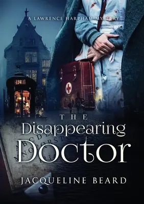 Az eltűnt orvos: Lawrence Harpham rejtélye - The Disappearing Doctor: A Lawrence Harpham Mystery