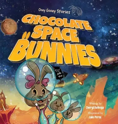 Csokoládés űrnyuszik: Vicces nyuszis űrkaland 4-8 éves korú gyerekeknek - Chocolate Space Bunnies: A Funny Bunny Space Adventure for Children Ages 4-8