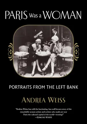 Párizs egy nő volt: Portrék a bal partról - Paris Was a Woman: Portraits from the Left Bank