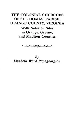 A virginiai Orange megyei Szent Tamás plébánia gyarmati templomai - Colonial Churches of St. Thomas' Parish, Orange County, Virginia