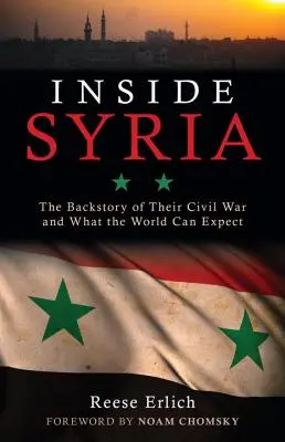 Szíria belseje: A polgárháború háttere és mire számíthat a világ - Inside Syria: The Backstory of Their Civil War and What the World Can Expect