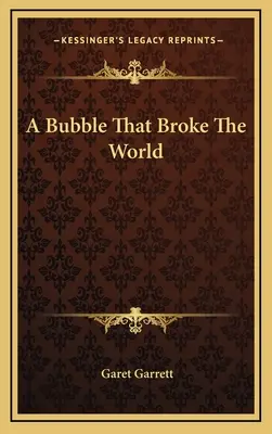 Egy buborék, amely szétrobbantotta a világot - A Bubble That Broke The World