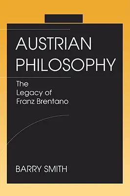 Osztrák filozófia: Franz Brentano öröksége - Austrian Philosophy: The Legacy of Franz Brentano