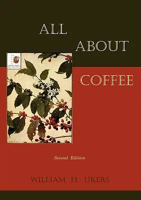 Minden a kávéról (Második kiadás) - All about Coffee (Second Edition)