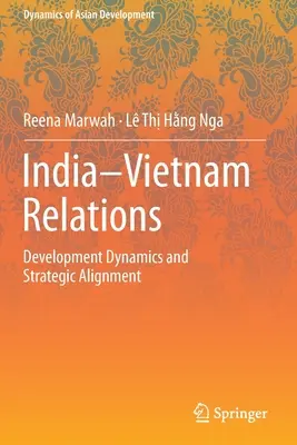 India és Vietnam kapcsolatai: Fejlődési dinamika és stratégiai igazodás - India-Vietnam Relations: Development Dynamics and Strategic Alignment