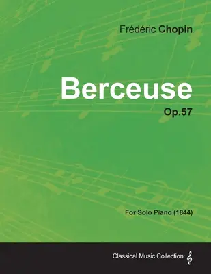 Berceuse Op.57 - szólózongorára (1844) - Berceuse Op.57 - For Solo Piano (1844)