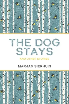 A kutya marad: és más történetek - The Dog Stays: and Other Stories