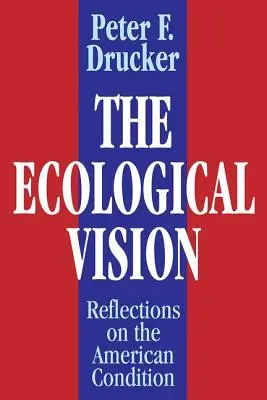 Az ökológiai jövőkép: Gondolatok az amerikai állapotról - The Ecological Vision: Reflections on the American Condition