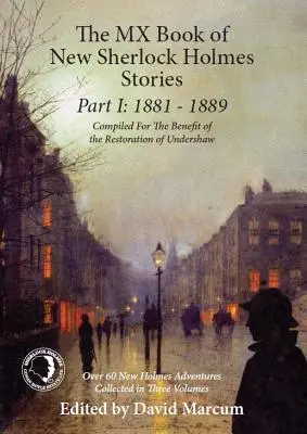 MX Book of New Sherlock Holmes Stories Part I: 1881 to 1889 (MX kniha nových příběhů Sherlocka Holmese, část I.) - The MX Book of New Sherlock Holmes Stories Part I: 1881 to 1889