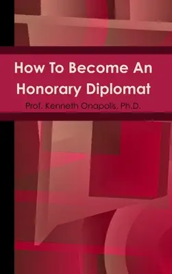 Hogyan válhatsz tiszteletbeli diplomatává? - How To Become An Honorary Diplomat