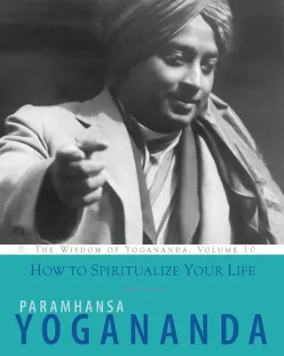 Hogyan spiritualizáljuk az életünket - How to Spiritualize Your Life