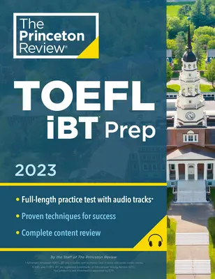 Princeton Review TOEFL IBT Prep with Audio/Listening Tracks, 2023: Gyakorló teszt + hanganyag + stratégiák és áttekintés - Princeton Review TOEFL IBT Prep with Audio/Listening Tracks, 2023: Practice Test + Audio + Strategies & Review