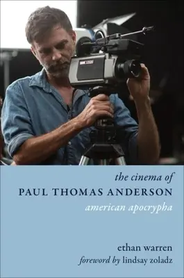 Paul Thomas Anderson mozija: American Apocrypha - The Cinema of Paul Thomas Anderson: American Apocrypha