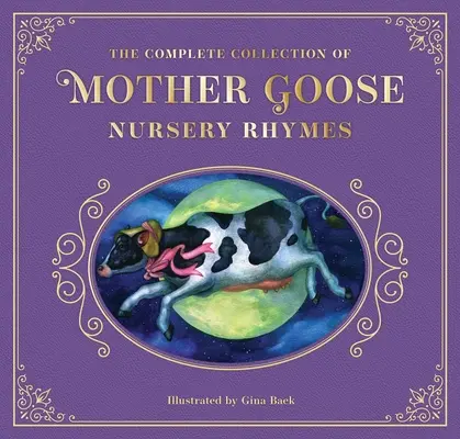 Az Anyegin gyermekversek teljes gyűjteménye: Gyűjthető bőrkiadás - The Complete Collection of Mother Goose Nursery Rhymes: The Collectible Leather Edition