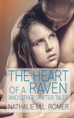 Egy holló szíve és más alakváltó történetek - Heart of a Raven and other Shifter Tales