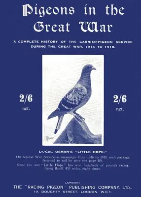 Galambok a Nagy Háborúban: A postagalambszolgálat teljes története a Nagy Háború alatt, 1914 és 1918 között - Pigeons in the Great War: A Complete History of the Carrier-Pigeon Service during the Great War, 1914 to 1918