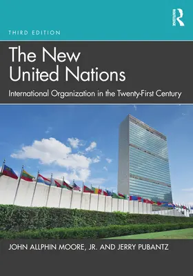 Az új ENSZ: Nemzetközi szervezet a XXI. században - The New United Nations: International Organization in the Twenty-First Century