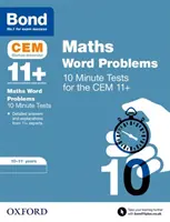 Bond 11+: CEM Matematikai szófeladatok 10 perces tesztek - 10-11 évesek - Bond 11+: CEM Maths Word Problems 10 Minute Tests - 10-11 Years