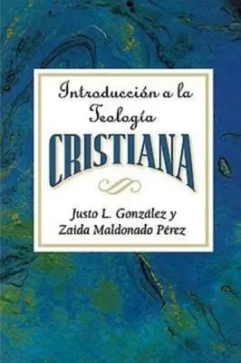 Introduccin a la Teologa Cristiana Aeth: Bevezetés a keresztény teológiába spanyolul - Introduccin a la Teologa Cristiana Aeth: Introduction to Christian Theology Spanish