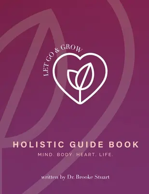 Let Go & Grow Holisztikus útikönyv - Let Go & Grow Holistic Guide Book