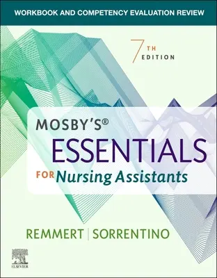 Munkafüzet és kompetenciaértékelő áttekintés a Mosby's Essentials for Nursing Assistants (Mosby's Essentials for Nursing Assistants) című könyvhöz - Workbook and Competency Evaluation Review for Mosby's Essentials for Nursing Assistants