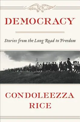 Demokracie: Příběhy z dlouhé cesty ke svobodě - Democracy: Stories from the Long Road to Freedom
