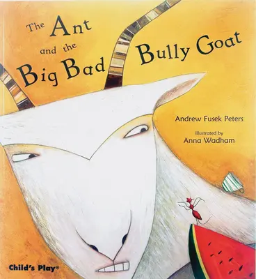 A hangya és a nagy gonosz zsarnoki kecske - The Ant and the Big Bad Bully Goat