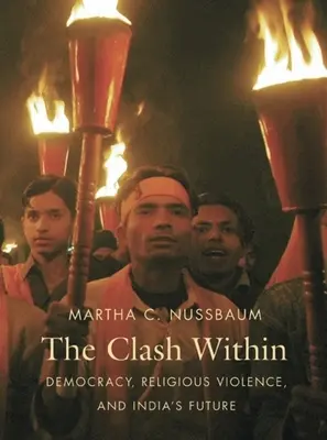 A belső összecsapás: Demokrácia, vallási erőszak és India jövője - The Clash Within: Democracy, Religious Violence, and India's Future