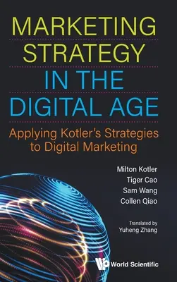 Marketingstratégia a digitális korban: Kotler stratégiáinak alkalmazása a digitális marketingre - Marketing Strategy in the Digital Age: Applying Kotler's Strategies to Digital Marketing