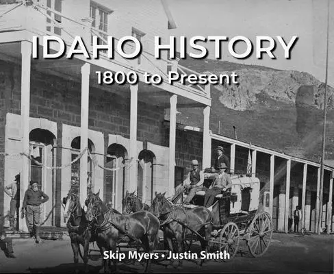 Idaho története 1800-tól napjainkig - Idaho History 1800 to Present