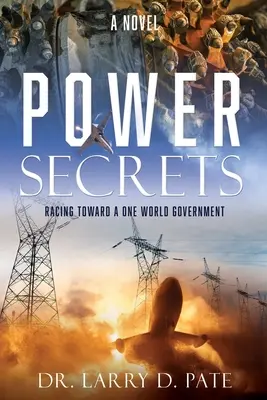 Hatalmi titkok: Verseny az Egy Világkormány felé - Power Secrets: Racing Toward a One World Government