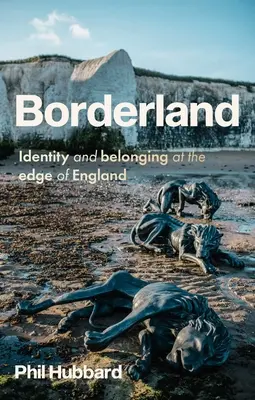 Határvidék: Identitás és hovatartozás Anglia határán - Borderland: Identity and Belonging at the Edge of England