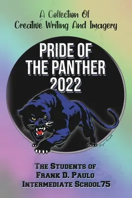 A párduc büszkesége 2022: Kreatív írás és képgyűjtemény - Pride of the Panther 2022: A Collection Of Creative Writing And Imagery