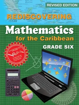 Rediscovering Mathematics for the Caribbean: Grade Six (Felülvizsgált kiadás) - Rediscovering Mathematics for the Caribbean: Grade Six (Revised Edition)