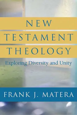 Újszövetségi teológia: A sokféleség és az egység felfedezése - New Testament Theology: Exploring Diversity and Unity