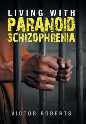 Paranoid skizofréniával élve - Living with Paranoid Schizophrenia