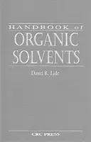 A szerves oldószerek kézikönyve (Lide David R. (National Institute of Standards & Technology (Retired) Gaithersburg Maryland USA)) - Handbook of Organic Solvents (Lide David R. (National Institute of Standards & Technology (Retired) Gaithersburg Maryland USA))