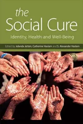 A szociális gyógymód: Identitás, egészség és jólét - The Social Cure: Identity, Health and Well-Being