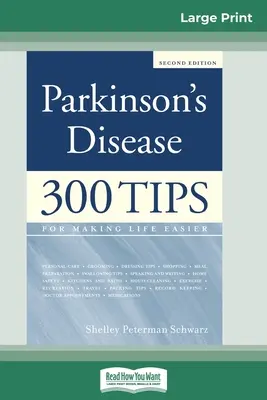 Parkinson-kór: 300 tipp az élet megkönnyítésére (16pt Large Print Edition) - Parkinson's Disease: 300 Tips for Making Life Easier (16pt Large Print Edition)