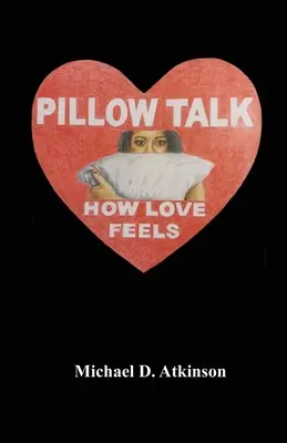 Párnabeszéd, milyen érzés a szerelem - Pillow Talk, How Love Feels