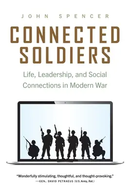 Összekapcsolt katonák: Élet, vezetés és társadalmi kapcsolatok a modern háborúban - Connected Soldiers: Life, Leadership, and Social Connections in Modern War