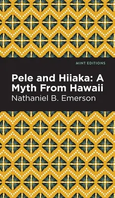 Pele és Hiiaka: Egy mítosz Hawaiiról - Pele and Hiiaka: A Myth from Hawaii