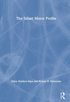 A csecsemőmotoros profil - The Infant Motor Profile