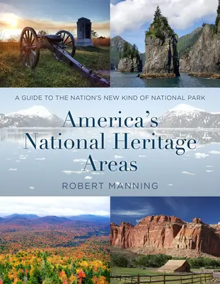 Amerika nemzeti örökségi területei: Útmutató a nemzet újfajta nemzeti parkjaihoz - America's National Heritage Areas: A Guide to the Nation's New Kind of National Park