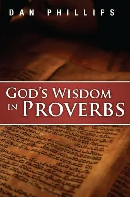 Isten bölcsessége a Példabeszédekben - God's Wisdom in Proverbs