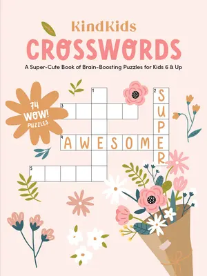 Kindkids Crosswords: A Super-Cute Book of Brain-Boosting Puzzles for Kids 6 & Up (A szuper-aranyos könyv agyműködést fokozó rejtvények gyerekeknek 6 éves kortól) - Kindkids Crosswords: A Super-Cute Book of Brain-Boosting Puzzles for Kids 6 & Up