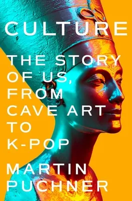 Kultúra: A mi történetünk a barlangművészettől a K-Popig - Culture: The Story of Us, from Cave Art to K-Pop